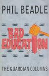 Phil Beadle - Bad Education [antikvár]