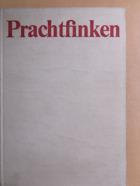 Dr. sc. Franz Robiller - Prachtfinken [antikvár]