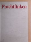Dr. sc. Franz Robiller - Prachtfinken [antikvár]