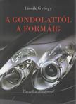 Lissák György - A gondolattól a formáig [antikvár]