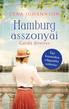 Lena Johannson - Hamburg asszonyai 1. - Gerda döntése [eKönyv: epub, mobi]