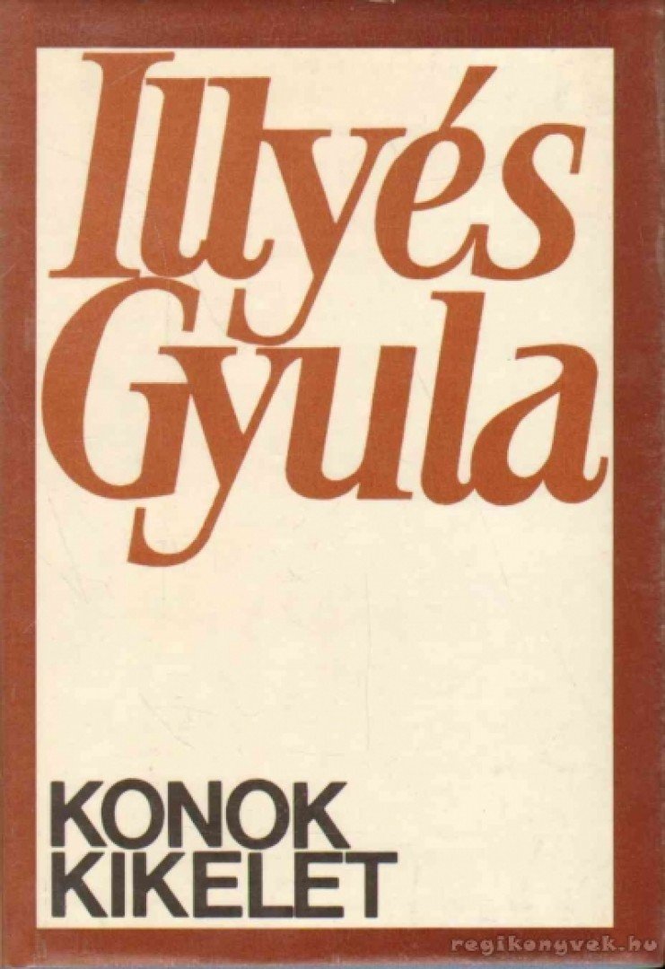 ILLYÉS GYULA - Konok kikelet [antikvár]