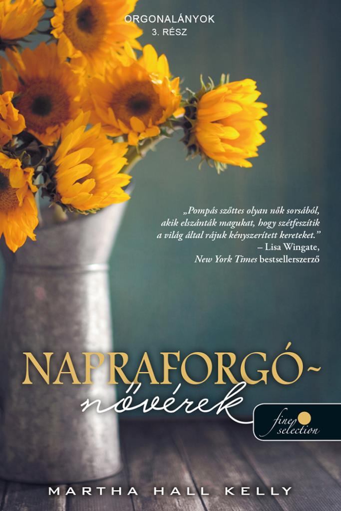 Martha Hall Kelly - Napraforgó-nővérek (Orgonalányok 3.)