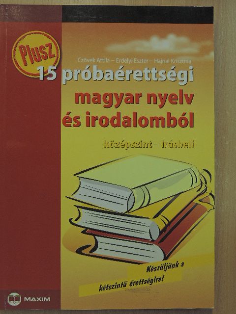 Czövek Attila - Plusz 15 próbaérettségi magyar nyelv és irodalomból [antikvár]
