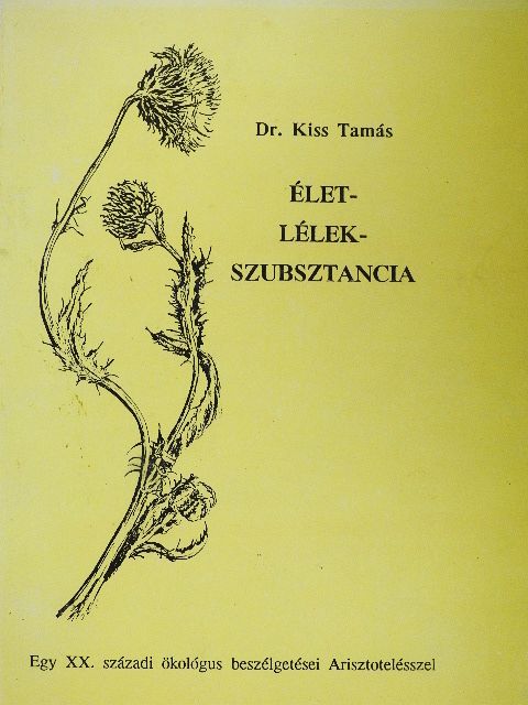 Dr. Kiss Tamás - Élet-lélek-szubsztancia [antikvár]