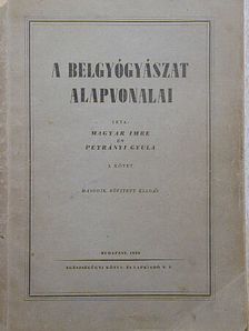 Magyar Imre - A belgyógyászat alapvonalai I. [antikvár]