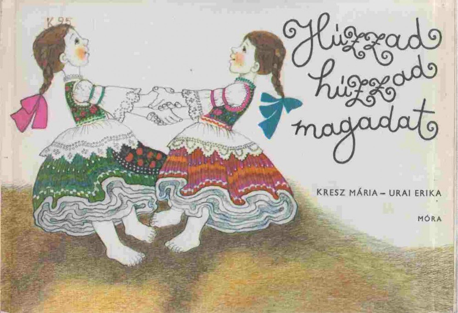 KRESZ MÁRIA - Húzzad húzzad magadat [antikvár]