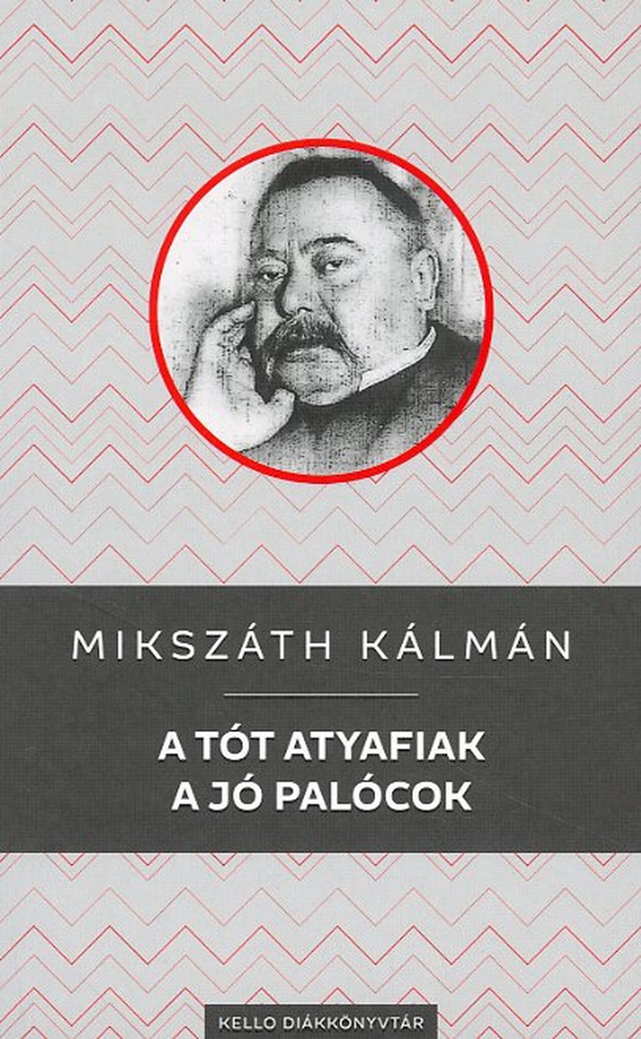 Mikszáth Kálmán - A tót atyafiak / A jó palócok