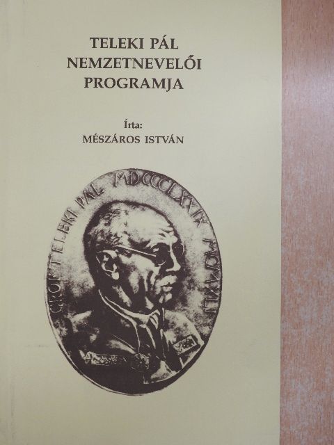 Mészáros István - Teleki Pál nemzetnevelői programja [antikvár]
