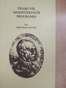 Mészáros István - Teleki Pál nemzetnevelői programja [antikvár]