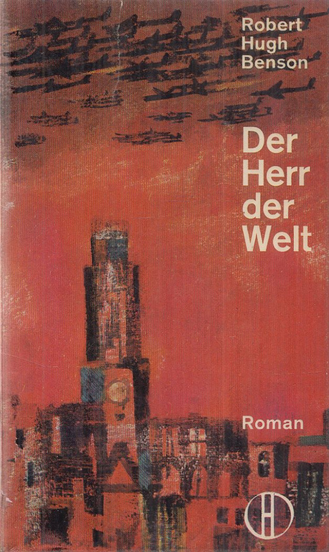 Benson, Robert Hugh - Der Herr der Welt [antikvár]