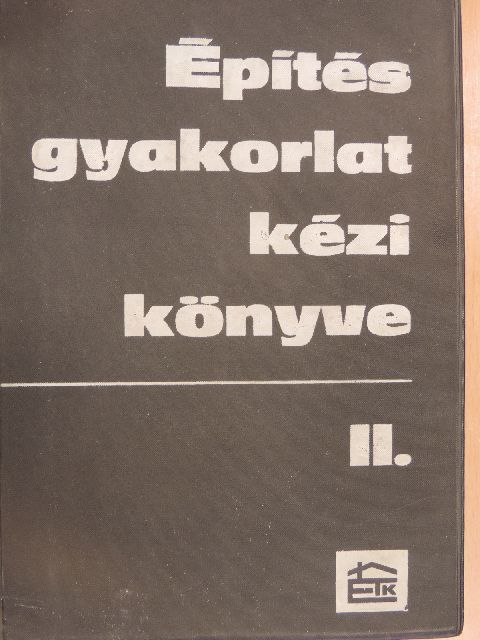 Balázs László - Építésgyakorlat kézikönyve II. [antikvár]