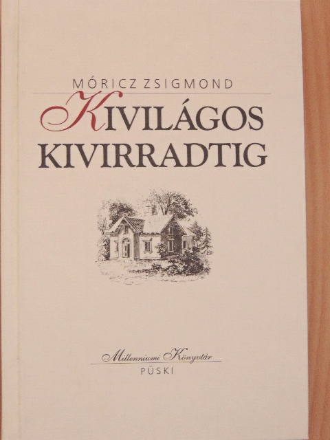 Móricz Zsigmond - Kivilágos kivirradtig [antikvár]