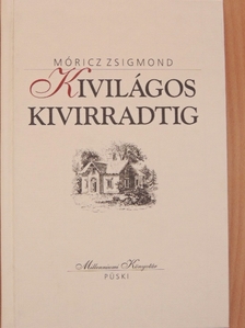 Móricz Zsigmond - Kivilágos kivirradtig [antikvár]