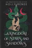 Holly Renee - A Kingdom of Stars and Shadows [antikvár]