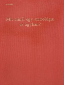 Mit csinál egy szexológus az ágyban? [antikvár]
