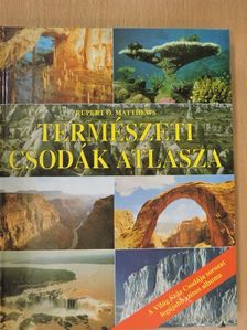 Rupert O. Matthews - Természeti csodák atlasza [antikvár]