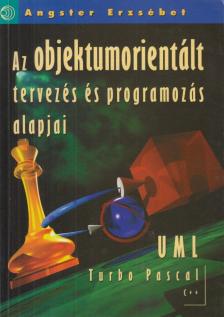Angster Erzsébet - Az objektumorientált tervezés és programozás alapjai [antikvár]