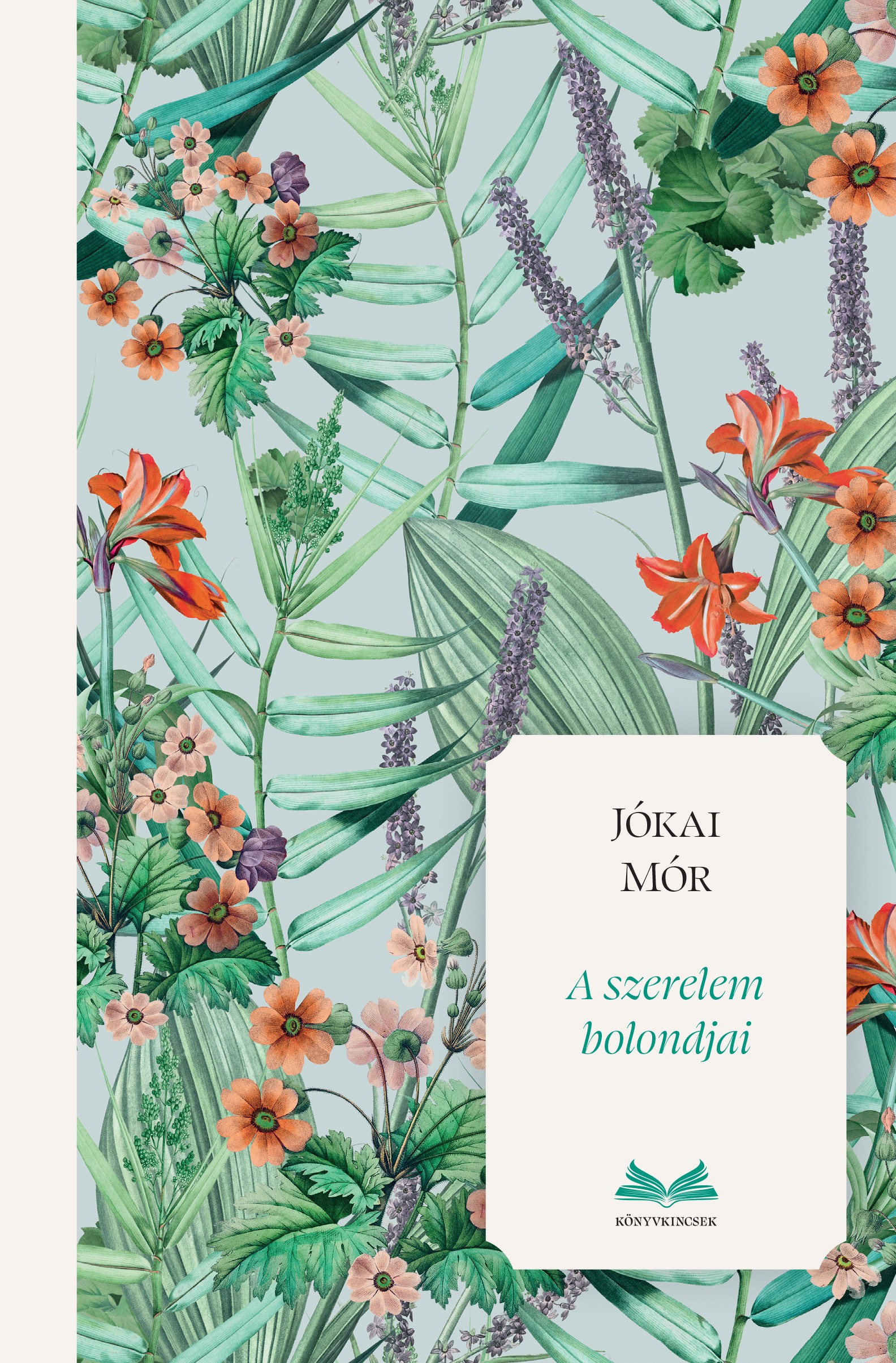 JÓKAI MÓR - A szerelem bolondjai