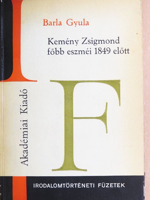 Barla Gyula - Kemény Zsigmond főbb eszméi 1849 előtt [antikvár]
