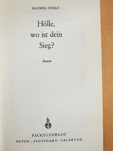 Rachel Field - Hölle, wo ist dein Sieg? [antikvár]