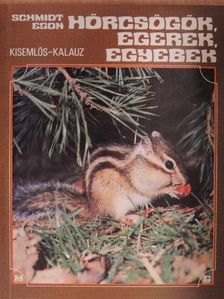 Schmidt Egon - Hörcsögök, egerek, egyebek [antikvár]