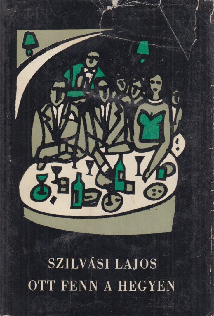 SZILVÁSI LAJOS - Ott fenn a hegyen [antikvár]