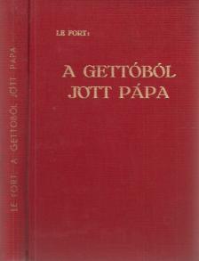 Le Fort, Gertrud - A gettóból jött pápa [antikvár]