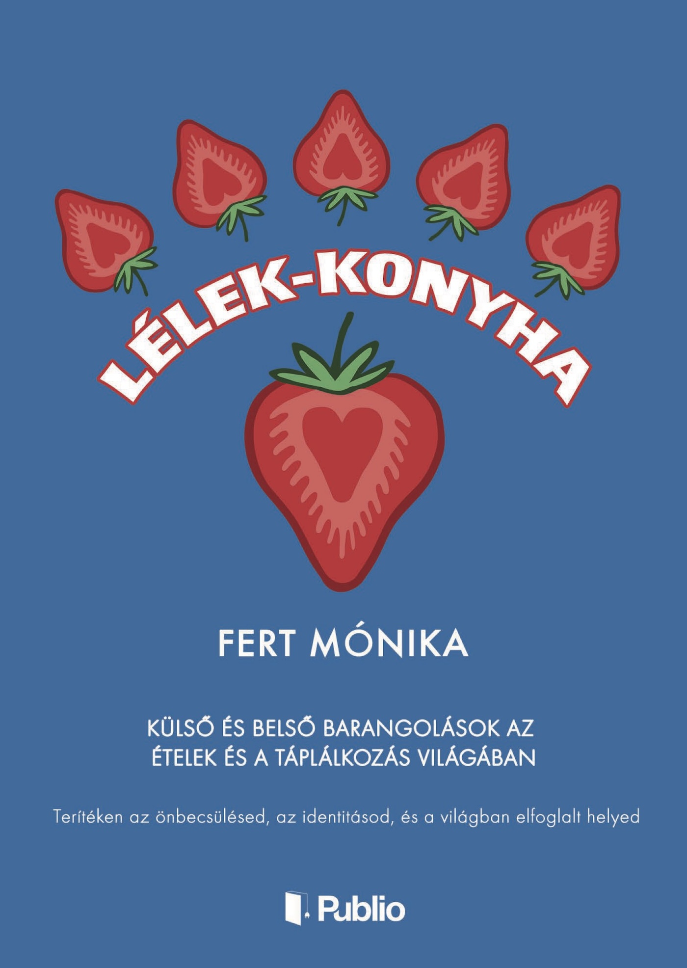Fert Monika - Lélek-konyha