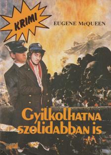 McQueen, Eugene - Gyilkolhatna szolidabban is [antikvár]