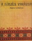 Lichnerová, Alzbeta - A hímzés varázsa [antikvár]