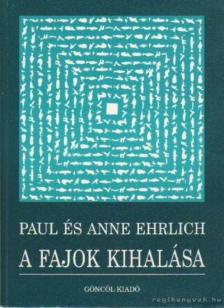 Paul Ehrlich, Anne Ehrlich - A fajok kihalása [antikvár]