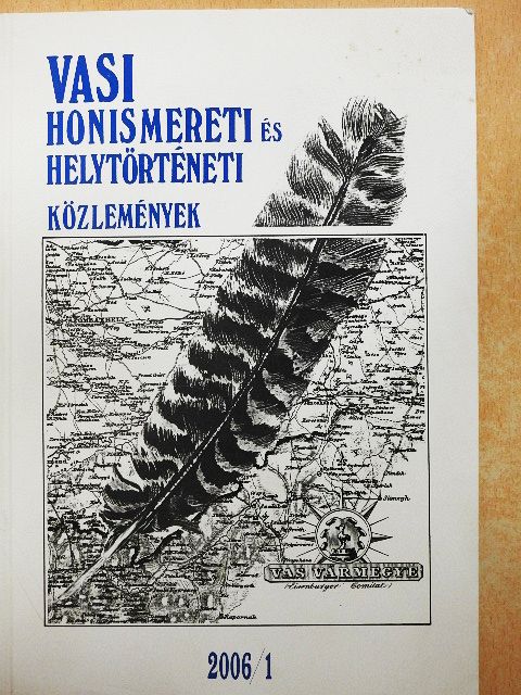 Benczik Gyula - Vasi Honismereti és Helytörténeti Közlemények 2006/1. [antikvár]