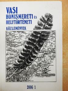 Benczik Gyula - Vasi Honismereti és Helytörténeti Közlemények 2006/1. [antikvár]