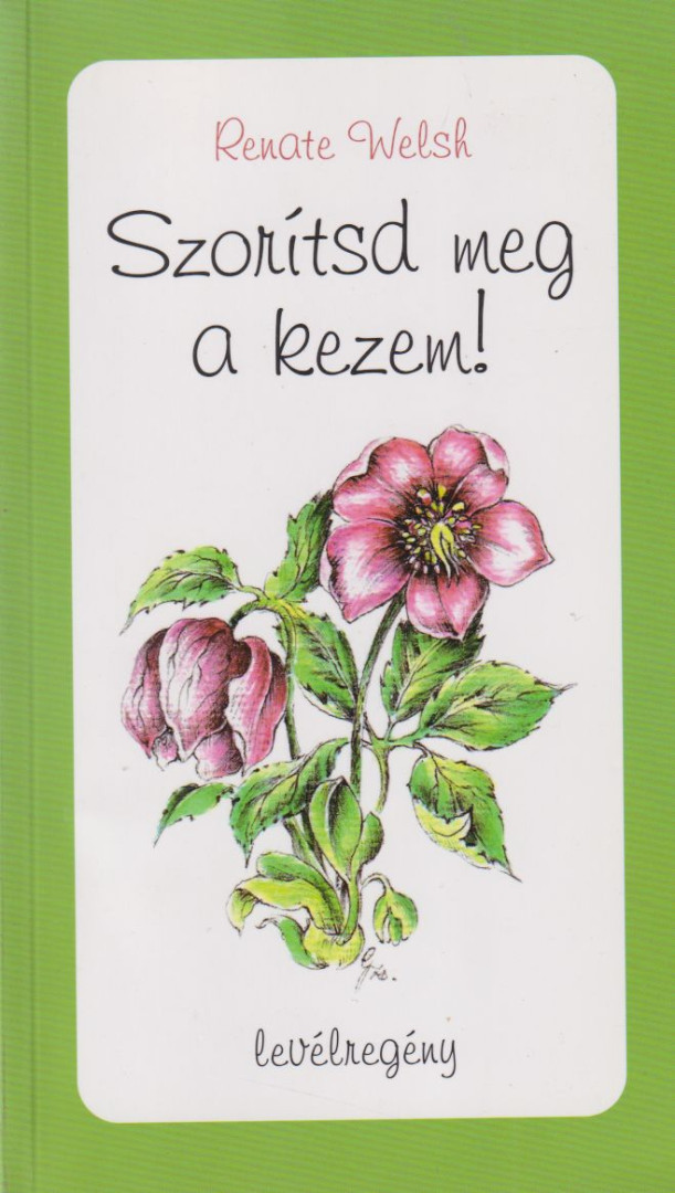 Renate Welsh - Szorítsd meg a kezem! [antikvár]
