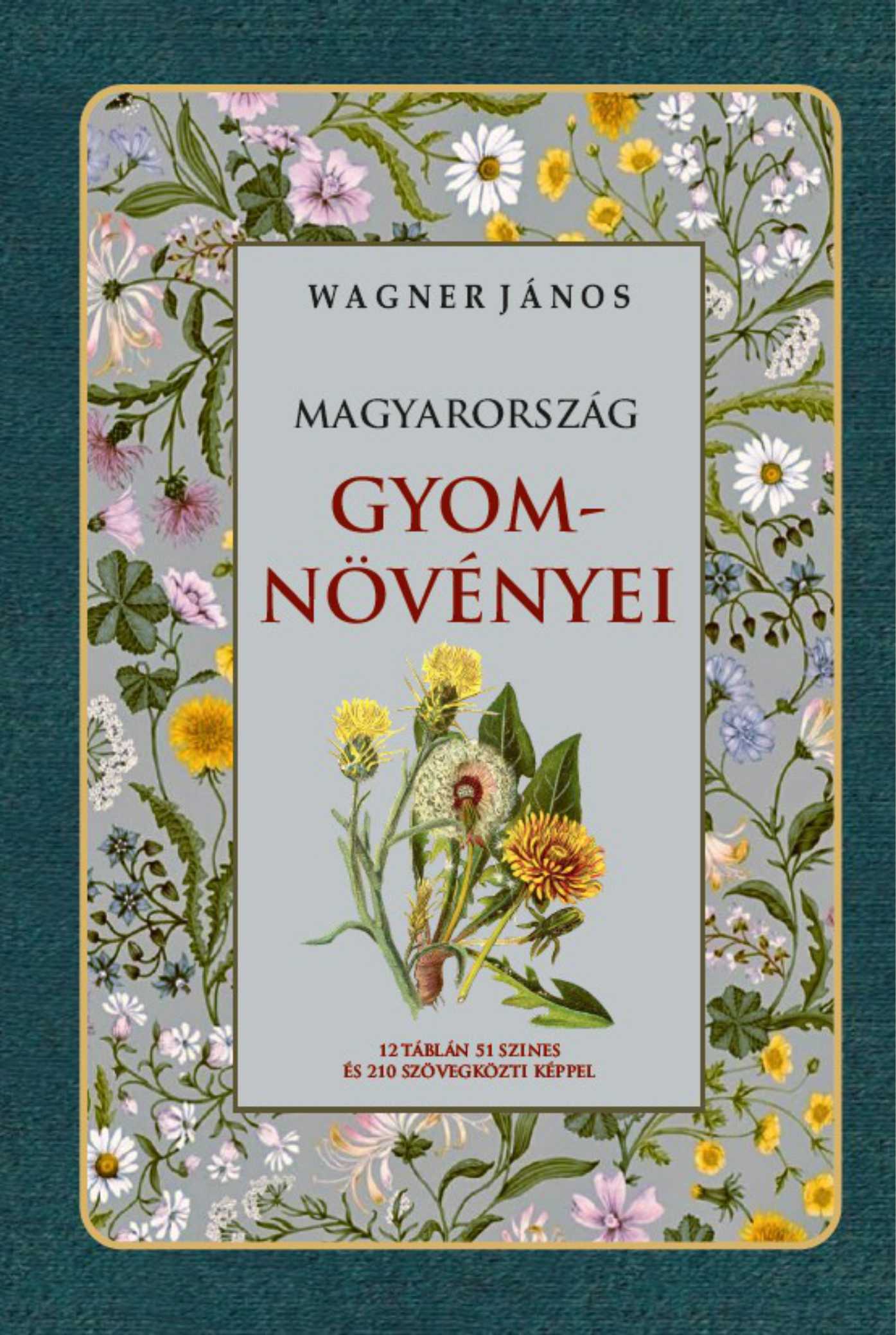 Wagner János - Magyarország gyomnövényei