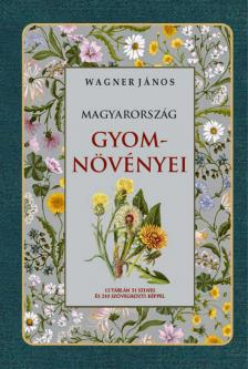 Wagner János - Magyarország gyomnövényei