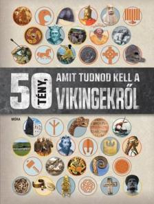 Philip Parker - 50 tény, amit tudnod kell a vikingekről [antikvár]