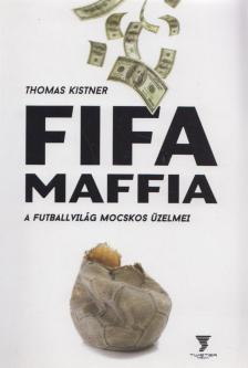 Thomas Kistner - FIFA-maffia [antikvár]