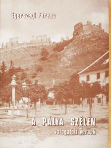 Egerszegi Ferenc - A pálya szélén [antikvár]