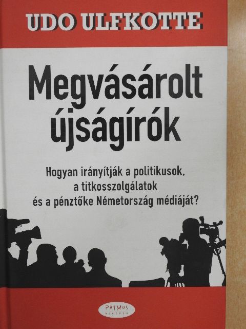 Udo Ulfkotte - Megvásárolt újságírók [antikvár]