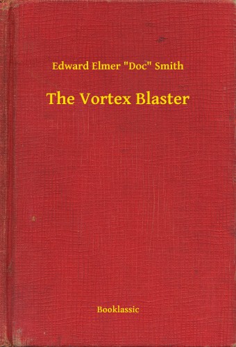 Doc Smith Edward Elmer - The Vortex Blaster [eKönyv: epub, mobi]