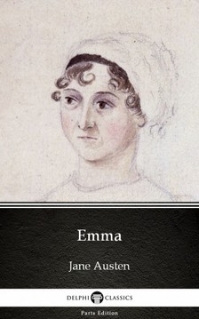 Delphi Classics Jane Austen, - Emma by Jane Austen (Illustrated) [eKönyv: epub, mobi]