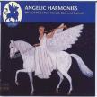 HANDEL, A.SCARLATTI, BACH, TELEMANN - ANGELIC HARMONIES CD ANTHONY AARONS, GABRIELLE FISCHER, RALPH WOODWARD