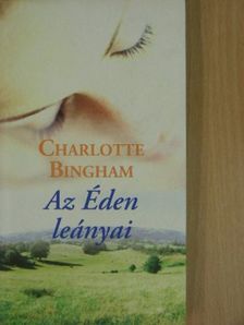 Charlotte Bingham - Az Éden leányai [antikvár]
