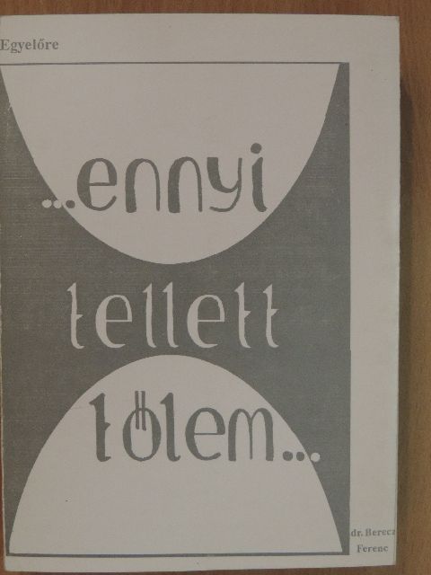 Dr. Berecz Ferenc - Egyelőre ennyi tellett tőlem [antikvár]