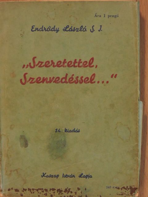 Endrődy László - "Szeretettel, Szenvedéssel..." [antikvár]