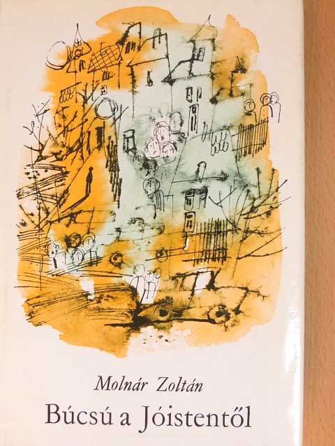 Molnár Zoltán - Búcsú a Jóistentől [antikvár]
