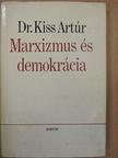 Dr. Kiss Artúr - Marxizmus és demokrácia [antikvár]