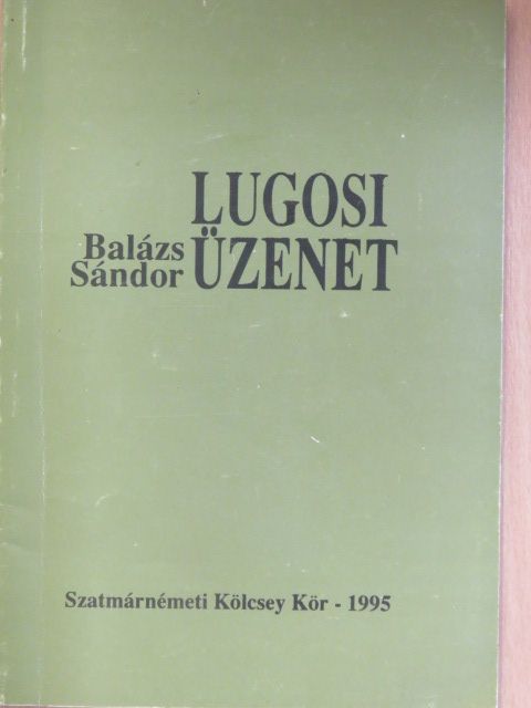 Balázs Sándor - Lugosi üzenet [antikvár]